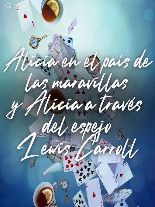Title details for Alicia en el país de las maravillas y Alicia a través del espejo by Lewis Carroll - Available